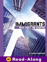 Immigrants Who Built an Empire