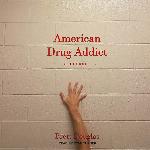 American Drug Addict: a memoir
