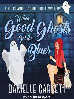 When Good Ghosts Get the Blues