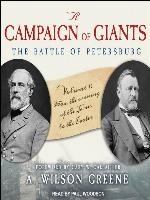 A Campaign of Giants—The Battle for Petersburg