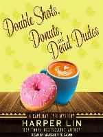 Double Shots, Donuts, and Dead Dudes