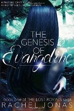 The Genesis of Evangeline (The Lost Royals Saga) (Volume 1)