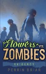 Flowers Vs. Zombies: Exigency (Volume 4)