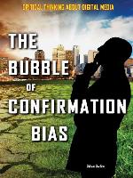 The Bubble of Confirmation Bias