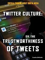 Twitter Culture: On the Trustworthiness of Tweets