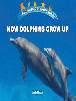How Dolphins Grow Up