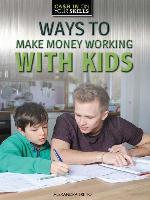 Ways to Make Money Working with Kids