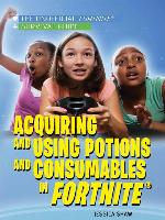 Acquiring and Using Potions and Consumables in Fortnite