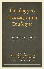 Theology as doxology and dialogue : the essential writings of Nikos Nissiotis