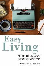 Easy living : the rise of the home office