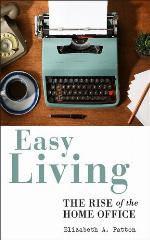 Easy living : the rise of the home office