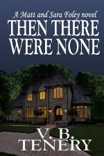 Then There Were None (Matt Foley/Sara Bradford Series) (Volume 2)