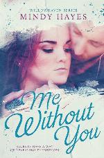 Me Without You (Willowhaven Series) (Volume 2)