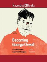 Becoming George Orwell