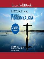 Mayo Clinic Guide to Fibromyalgia