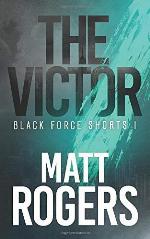 The Victor: A Black Force Thriller (Black Force Shorts)