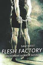 Flesh Factory: An Extreme Horror Novel