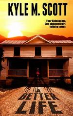 A Better Life: A Tale of Insidious Evil