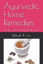 Ayurvedic Home Remedies: Natural Herbs Benefits For Healthy Living