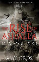 The Rise of Ashalla (Dead Souls)