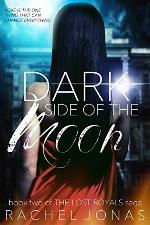 Dark Side of the Moon (The Lost Royals Saga) (Volume 2)