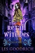 The Retail Witches (Retail Witches Series) (Volume 1)