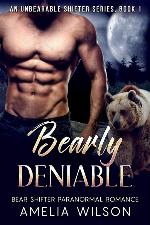 Bearly Deniable (UnBearable Romance Series) (Volume 1)