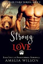Strong Love (The Blue Falls Series) (Volume 1)