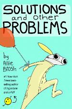 Solutions and Other Problems