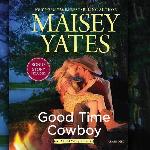 Good Time Cowboy: The Gold Valley Novels, book 3