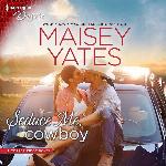 Seduce Me, Cowboy (Copper Ridge: Desire Series, 3)