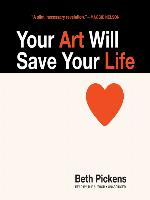 Your Art Will Save Your Life