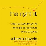 The Right It: Why So Many Ideas Fail and How to Make Sure Yours Succeed