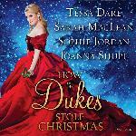 How the Dukes Stole Christmas: A Holiday Romance Anthology