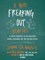 If You're Freaking Out, Read This