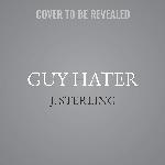 Guy Hater: The Fisher Brothers: The Fisher Brothers Series, book 2 (Fisher Brothers Series, 2)