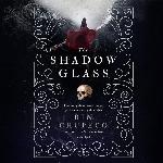 The Shadow Glass: The Bone Witch Series, book 3 (Bone Witch Series, 3)