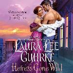 Heiress Gone Wild: Dear Lady Truelove (Dear Lady Truelove Series, book 4) (Dear Lady Truelove Series, 4)