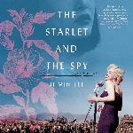 The Starlet and the Spy: A Novel