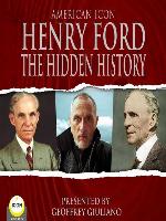 American Icon Henry Ford the Hidden History