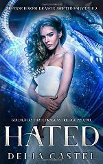 Hated: A Reverse Harem Dragon Shifter Fairytale: Goldilocks and The Three Dragons Trilogy Prequel