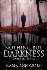 Nothing but Darkness (Darkness Series)