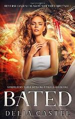 Bated: Goldilocks and The Three Dragons Trilogy 1 (Reverse Harem Dragon Shifter Fairytale)