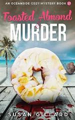 Toasted Almond &amp; Murder: An Oceanside Cozy Mystery - Book 17 (Volume 17)