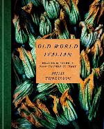 Old World Italian: Recipes and Secrets from Our Travels in Italy: A Cookbook (CLARKSON POTTER)