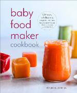 Baby Food Maker Cookbook