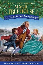 To the Future, Ben Franklin! (Magic Tree House (R))