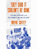 They Said It Couldn't Be Done