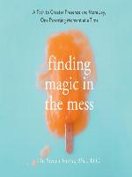 Finding Magic in the Mess