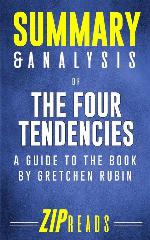Summary &amp; Analysis of The Four Tendencies: A Guide to the Book by Gretchen Rubin